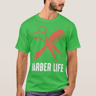 Funny Barber Quote Barber Life 2 T-Shirt