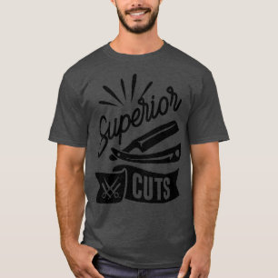 Funny Barber Quote Superior Cuts T-Shirt