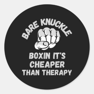 Funny Bare Knuckle Boxing Fighter Humour Therapy Q Classic Round Sticker