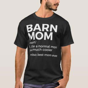 Funny Barn Mum Definition Best Mum Ever Horse Ridi T-Shirt