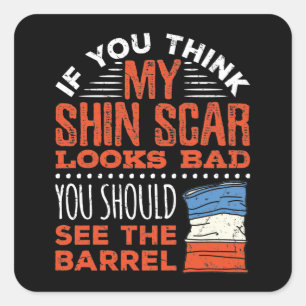 Funny Barrel Racing Racer Shin Scar Quote Square Sticker
