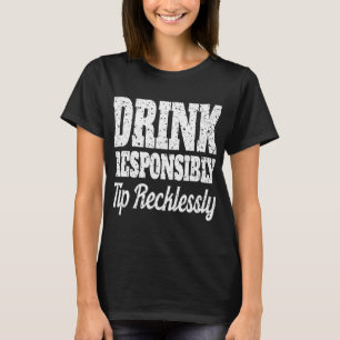 Funny Bartender Men Drink Responsibly Bartenders G T-Shirt