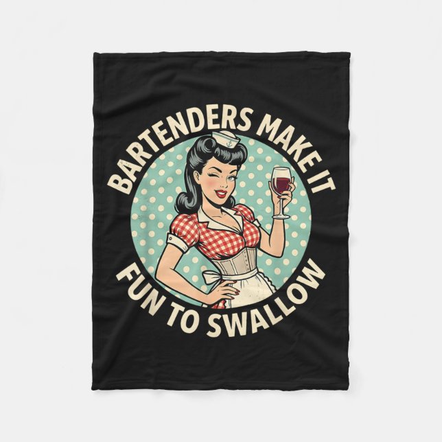 Funny Bartenders Make Fun to Swallow Bartending Fleece Blanket (Front)
