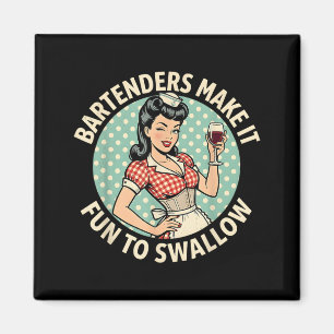 Funny Bartenders Make Fun to Swallow Bartending Magnet