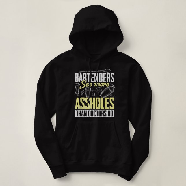 Funny Bartending Bartenders See More Assholesthan  Hoodie (Design Front)