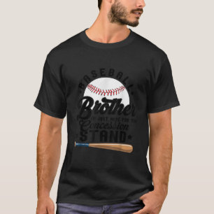 Funny Baseball Brother Just Here For Concession St T-Shirt