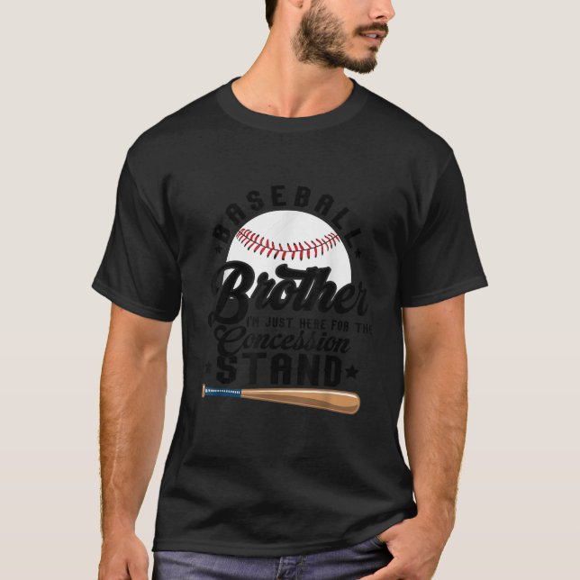 Funny Baseball Brother Just Here For Concession St T-Shirt (Front)