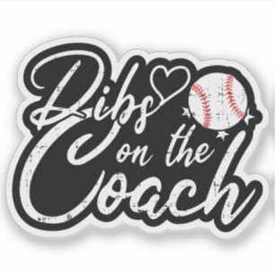Funny Baseball Coach Wife Dibs on the Coach