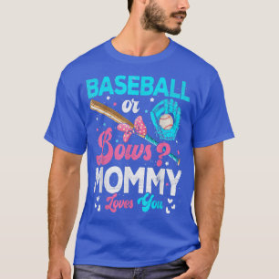 Funny Baseball Or Bows Mummy Loves You Gender Reve T-Shirt