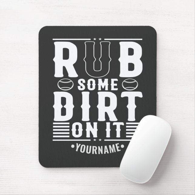 Funny Baseball Rub Some Dirt On It Mouse Pad (With Mouse)