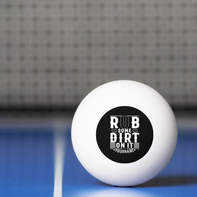 Funny Baseball Rub Some Dirt On It Ping Pong Ball (Net)