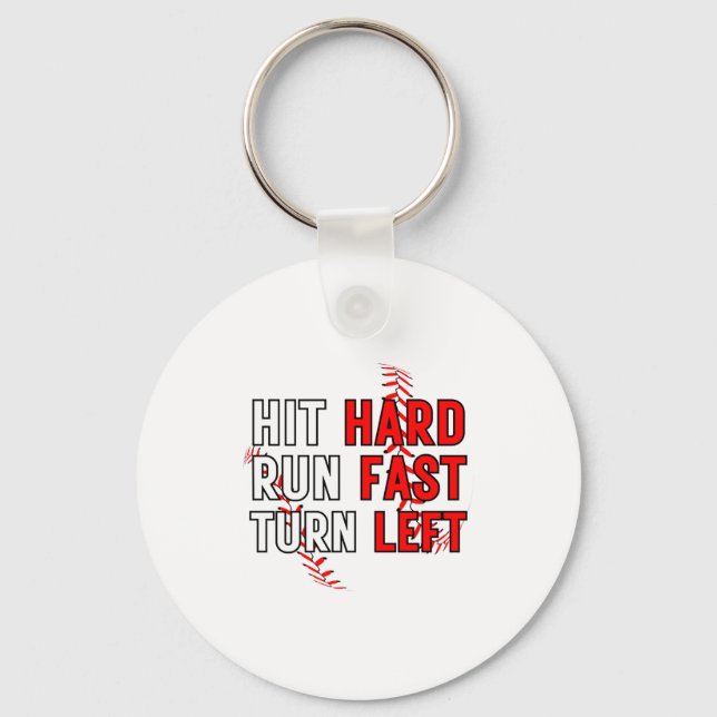 Funny Baseball Team Hit Hard Run Fast Turn Left T  Key Ring (Front)