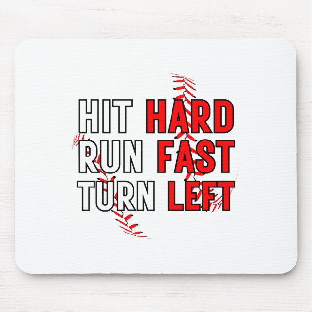 Funny Baseball Team Hit Hard Run Fast Turn Left T  Mouse Pad (Front)