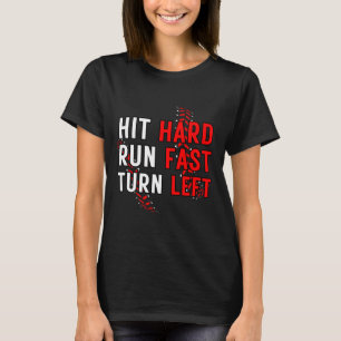 Funny Baseball Team Hit Hard Run Fast Turn Left T T-Shirt