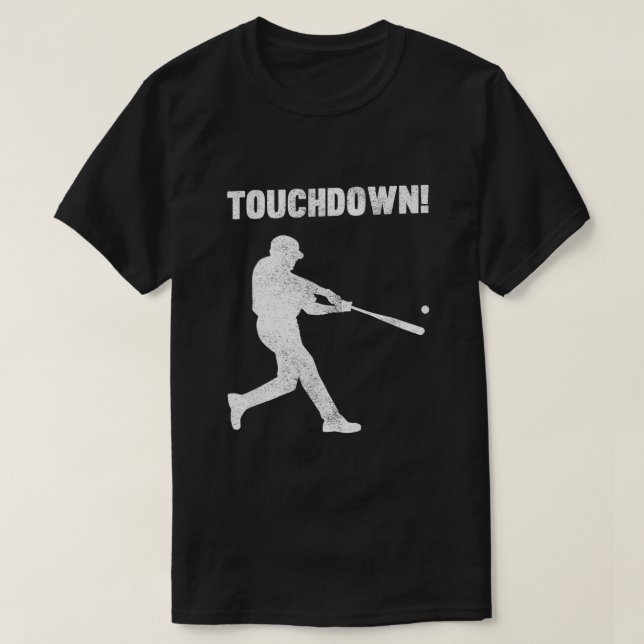 Funny Baseball Touchdown  Homerun Joke Shirt1892 T-Shirt (Design Front)