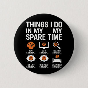 Funny Basketball Lover Spare Time Hooper Life 6 Cm Round Badge