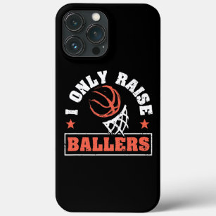 Funny Basketball Quote Mum Dad Bball I Only Raise iPhone 13 Pro Max Case