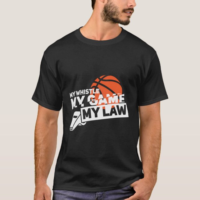 Funny Basketball Referee Quotes Gift Hoops Ref T-Shirt (Front)