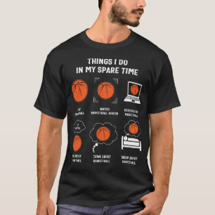 Funny Basketball Shirt Things I Do In My Spare