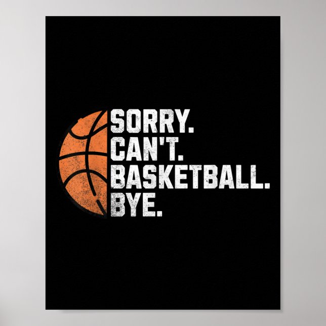 Funny Basketball Team Coach Player Sorry Cant Bask Poster (Front)