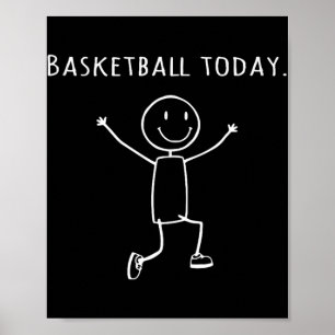 Funny Basketball Today Stick Person Leap Of Joy Pl Poster
