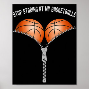 Funny Basketball Womens Stop Staring At My Basket Poster