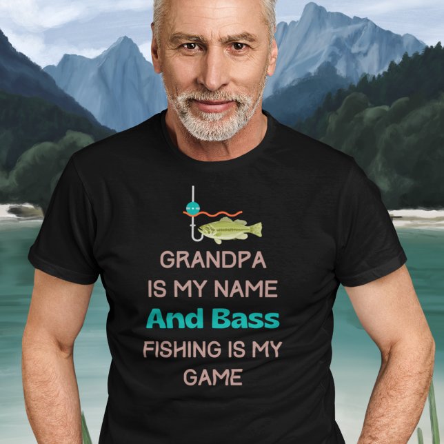 Funny Bass Fishing Grandpa  T-Shirt (Grandpa is My Name and Bass Fishing is My Game T-Shirt)