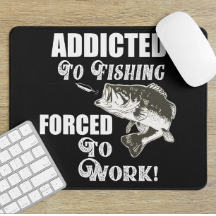 Funny Bass Fishing Quote Work Sports Fish Mouse Pad