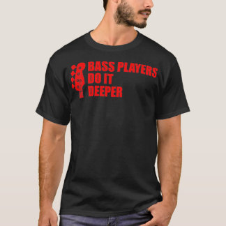 Funny Bass Player Gift Cool Guitar Bass Players T-Shirt