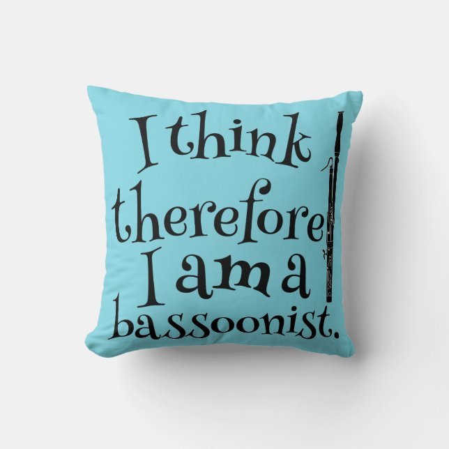 Funny Bassoon Music Quote Gift Idea Cushion (Front)