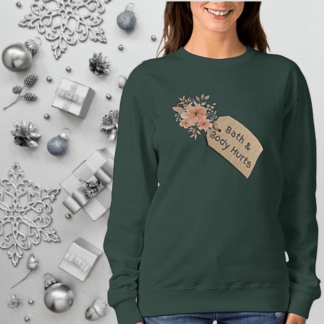 Funny Bath & Body Hurts Gift Tag Sweatshirt (Creator Uploaded)