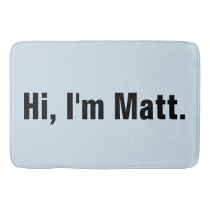 Funny Bath Mat - Hi, I'm Matt