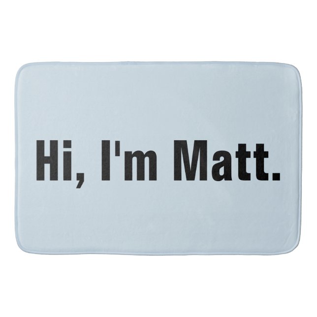 Funny Bath Mat - Hi, I'm Matt (Front)