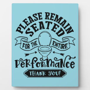 Funny Bathroom Humor – Please Remain Seated Plaque