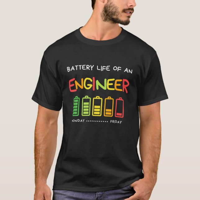 Funny Battery Life Of An Engineer Appreciation Eng T-Shirt (Front)