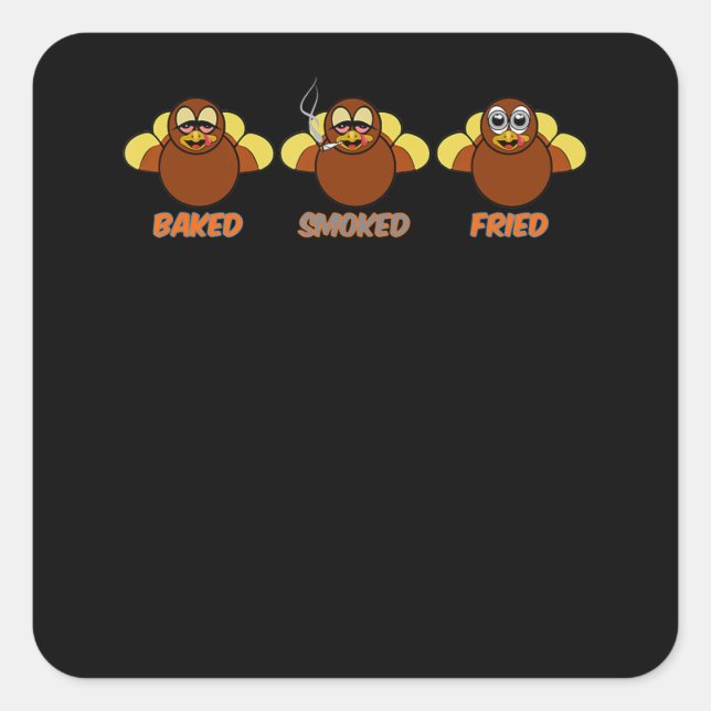 Funny BBQ Baked Smoked Fried Turkey Square Sticker (Front)