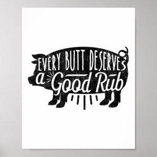 Funny Bbq Barbecue Pork Every Butt Loves Deserves  Poster