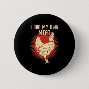Funny Bbq Chef Gift _ I Rub My Own Meat _ Joke Che 6 Cm Round Badge
