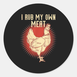 Funny Bbq Chef Gift _ I Rub My Own Meat _ Joke Che Classic Round Sticker
