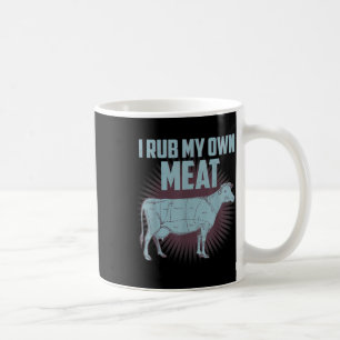 Funny Bbq Chef Gift _ I Rub My Own Meat _ Joke Che Coffee Mug