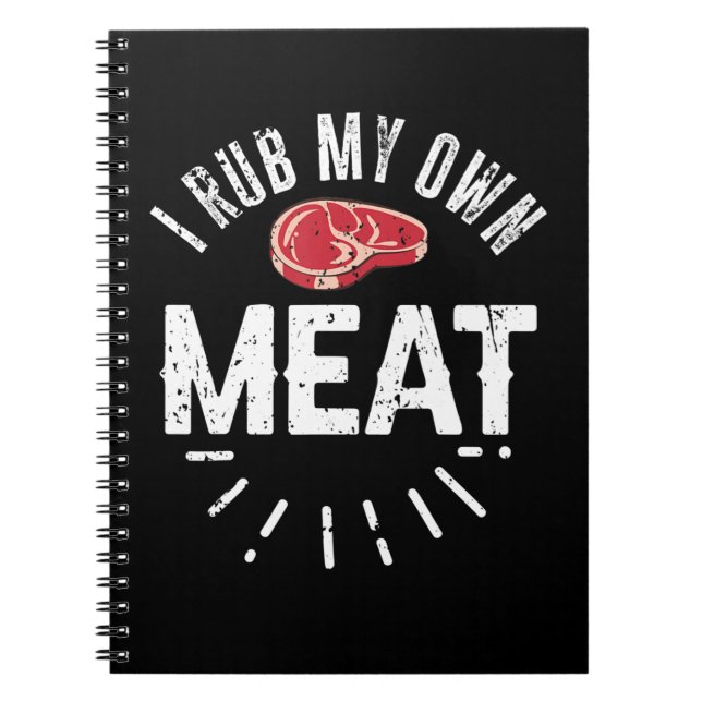 Funny BBQ Chef Joke Gift Rub My Own Meat Notebook (Front)