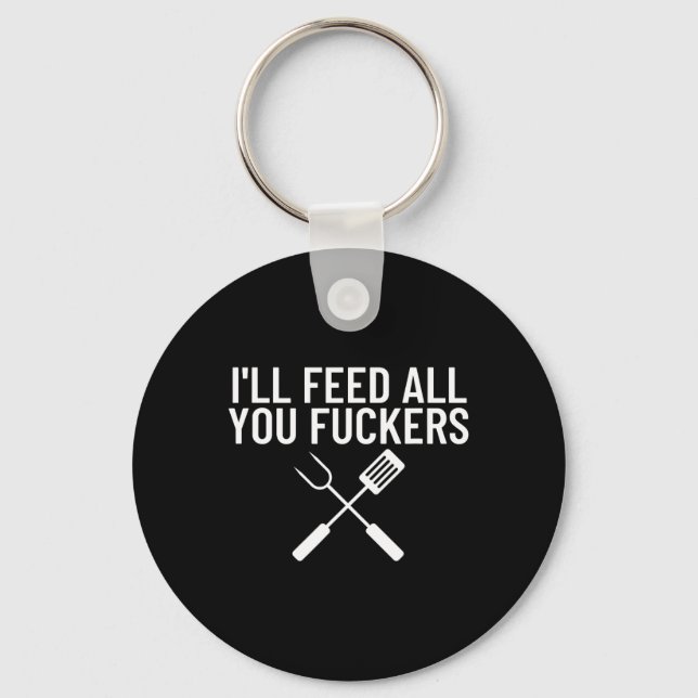 Funny Bbq Gift For Dads I'll Feed All You Ers  Key Ring (Front)