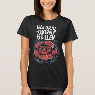 Funny Bbq Grill Natural Born Griller T-Shirt