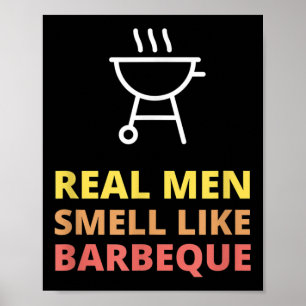 Funny Bbq Grilling Gift Real Men Smell Like Barbec Poster