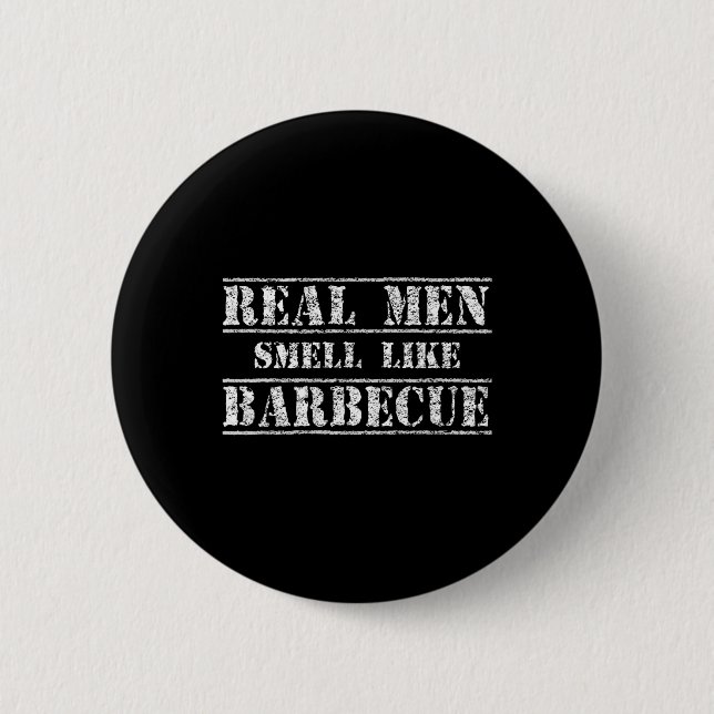 Funny Bbq Grilling Gift Shirt Real Men Smell Like  6 Cm Round Badge (Front)