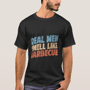 Funny Bbq Grilling Lovers Real Men Smell Like Barb T-Shirt