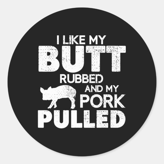 Funny Bbq Grilling Quote Pig Pulled Pork Bbq Grill Classic Round Sticker (Front)