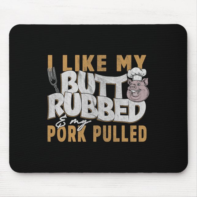 Funny Bbq Grilling Quote Pig Pulled Pork Men Women Mouse Pad (Front)