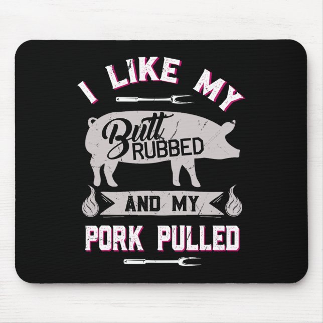 Funny Bbq Grilling Quote Pig Pulled Pork  Mouse Pad (Front)