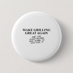 Funny Bbq Grilling Smoking Lover T Shirt Trump Quo 6 Cm Round Badge